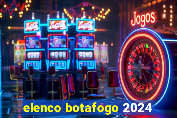 elenco botafogo 2024